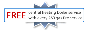 FREE central heating boiler service with every �60 gas fire service